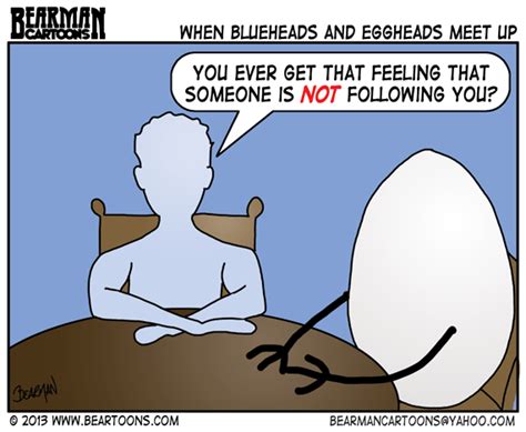 When Blueheads Meet Eggheads Cartoon Bearman Cartoons