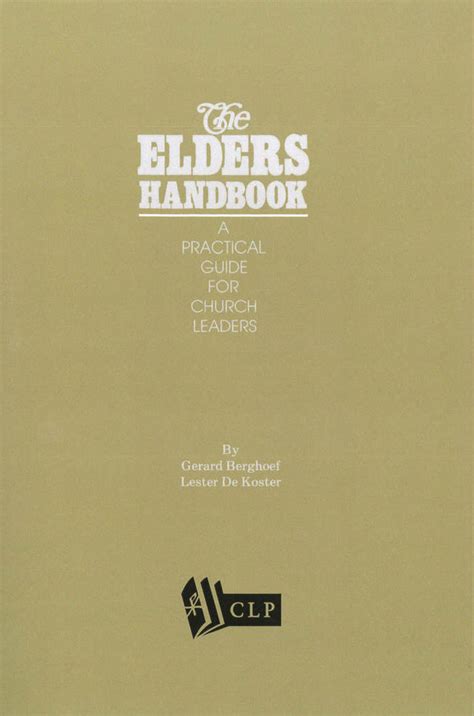 The Elders Handbook A Practical Guide For Church Leaders Berghoef