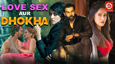 Love Sex Aur Dhokha Hd New Superhit Love Story And Romentic Movie Rajkummar Nushrat Neha