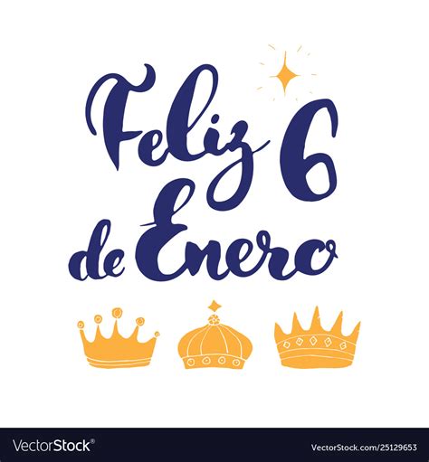Feliz Dia De Reyes Happy Day Kings Royalty Free Vector Image