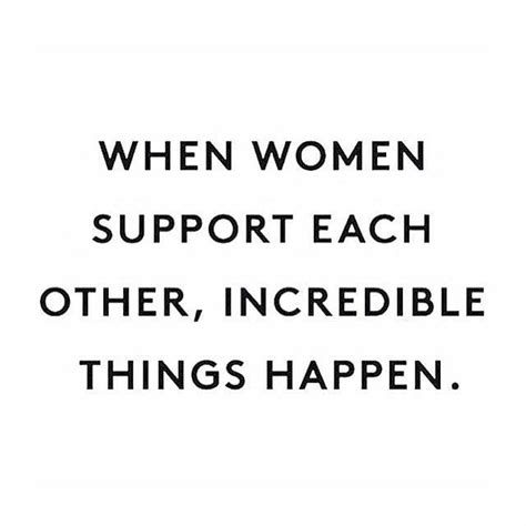 When Women Support Each Other Incredible Things Happen International