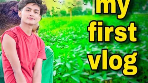 My First Blog 🌲🌳ll My First Video Ll My First Blog 🌳🌳🌲 Youtube
