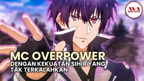 10 Anime Overpower Sejak Awal Dengan Kekuatan Sihir Terkuat Part 2