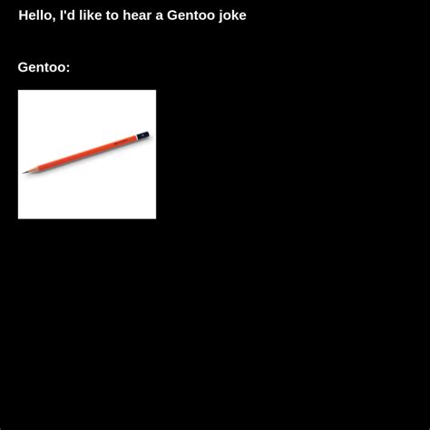Hello I Would Like To Hear A Gentoo Joke Programmerhumor