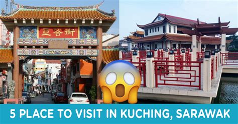 5 Interesting Place To Go In Kuching, Sarawak | LiveIn Malaysia
