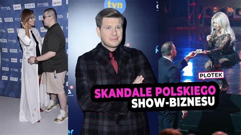 Najgłośniejsze Skandale Polskiego Show Biznesu Youtube