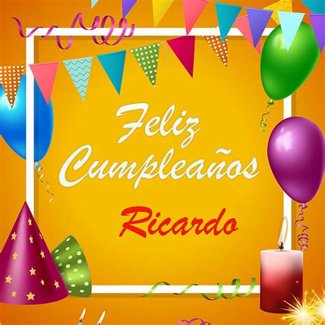 Imágenes De Feliz Cumpleaños Ricardo Imagenessu