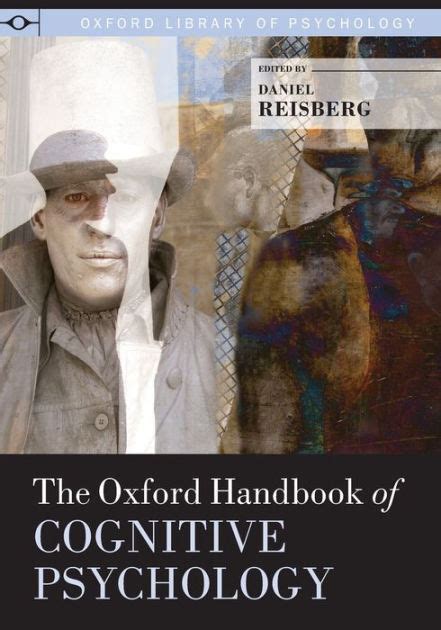 The Oxford Handbook Of Cognitive Psychology By Daniel Reisberg