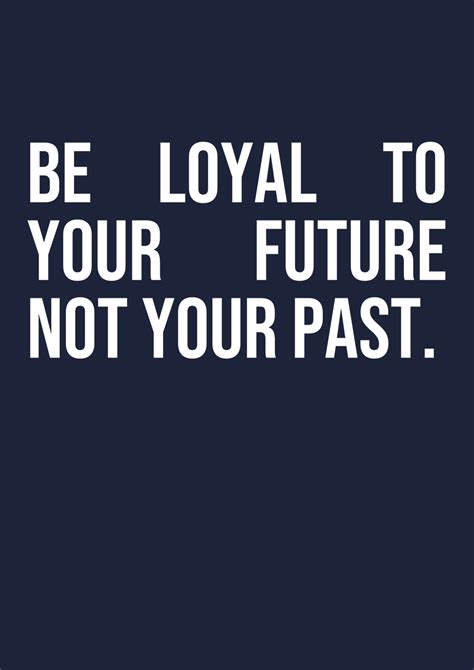 Be Loyal To Your In 2021 Inspirational Quotes Quote Posters Life Quotes