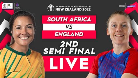 Icc Women’s World Cup 2022 Semi Final 2 South Africa Women Vs England Women Live
