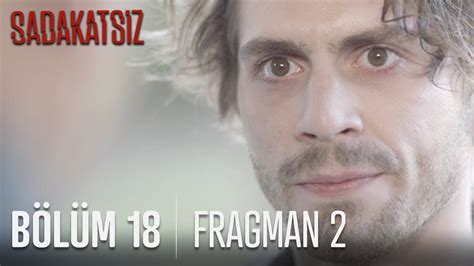 Sadakatsiz 18 Bölüm 2 Fragmanı Youtube