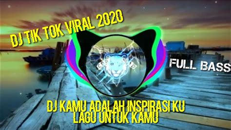 ★ this makes the music download process as comfortable as possible. DJ Tik Tok Viral 2020 Kamu Adalah inspirasi ku(Lagu untuk ...