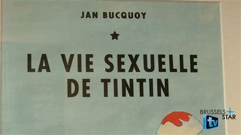 La Vie Sexuelle De Tintin Par Jan Bucquoy Au Mem Bruxelles Youtube