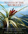 Plants of the World: An Illustrated Encyclopedia of Vascular Plant ...
