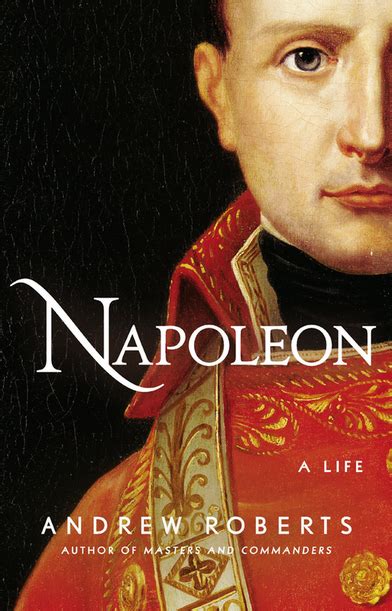 Napoleon A Life A New Biography By Andrew Roberts Bay Books Coronado