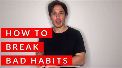 How To Break Bad Habits Youtube