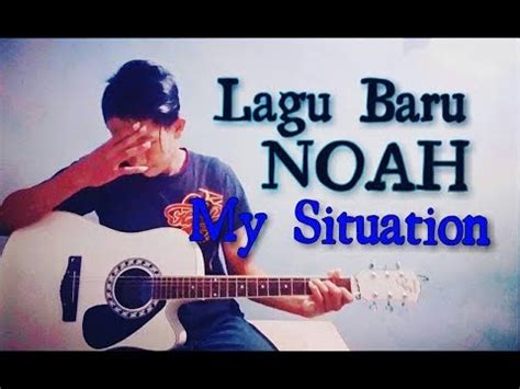 ★ this makes the music download process as comfortable as possible. (Album Baru) Lagu Baru NOAH 2017 My Situation - Setiawan ...
