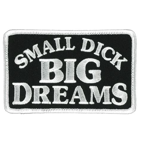 Patch Small Dick Big Dreams