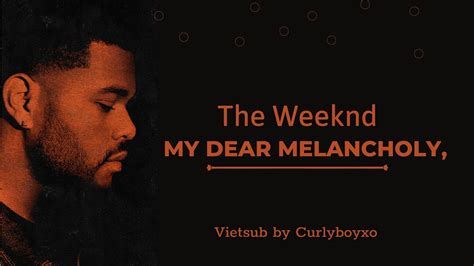 The Weeknd My Dear Melancholy Vietsub Full Album Youtube
