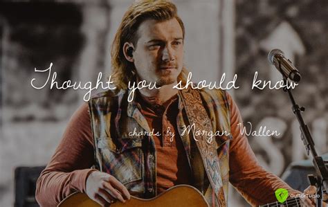 Thought You Should Know Chords By Morgan Wallen