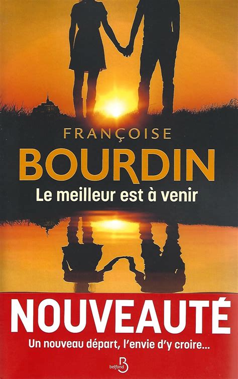 Le Meilleur Est À Venir Par Françoise Bourdin Ardenne Web