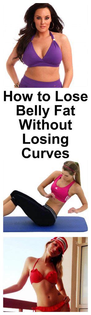 Maybe you would like to learn more about one of these? How To Lose Belly Fat Without Losing Curves