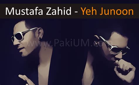 Yeh Junoon Lyrics Mustafa Zahid New Song Lyrics Shoot Out At Wadala