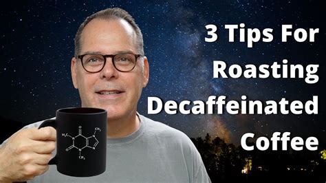 3 Tips For Roasting Decaffeinated Coffee Youtube