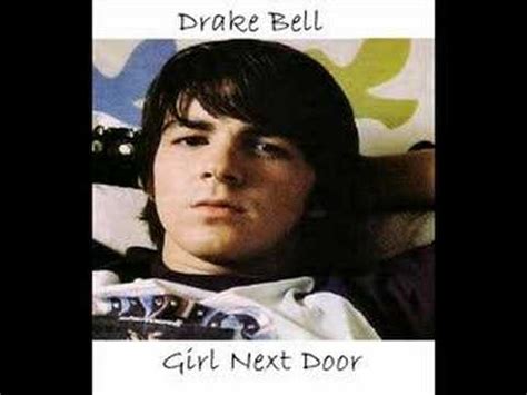 The ehs shows up and enters the set ignoring the fact that a tv show is being filmed (and yes, this is still airing on tv). Drake Bell - Girl Next Door - YouTube