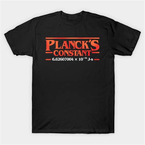 Planck S Constant Stranger Things T Shirt The Shirt List