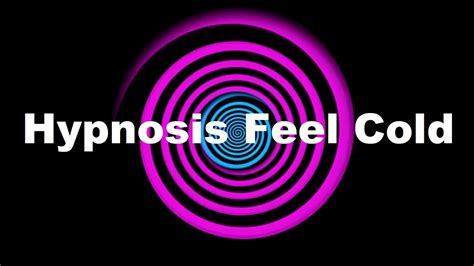 Hypnosis Feel Cold Request Youtube