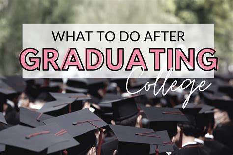 What To Do After Graduating College The Olden Chapters