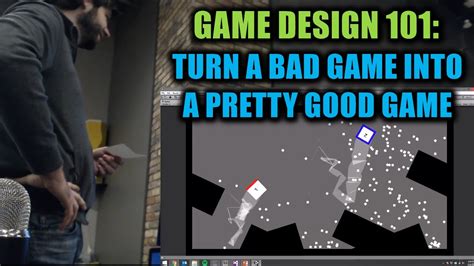 Game Design 101: Turn a Bad Game into a Pretty Good Game - YouTube