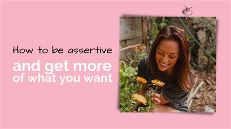 How To Be Assertive And Get More Of What You Want