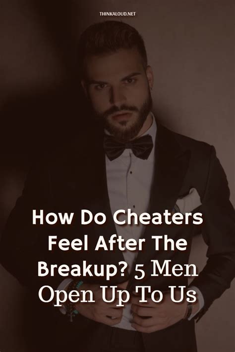 how do cheaters feel after the breakup it s a mystery as they never talk about these things