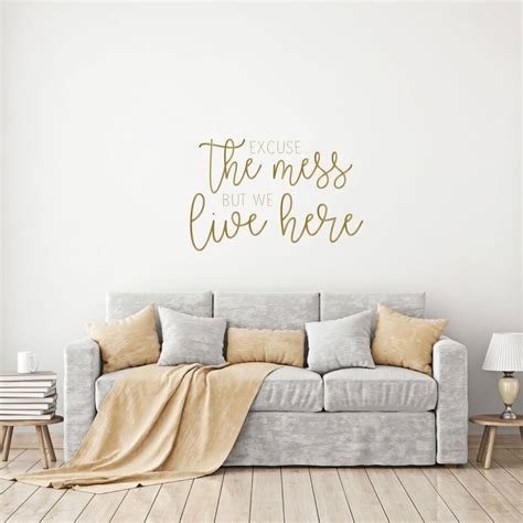 Buy now cod best offers. Excuse the Mess Quote for Living Room Vinyl Home Decor ...