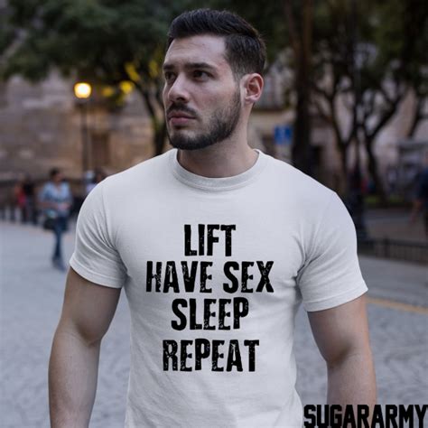 Lift Have Sex Sleep Repeat — Sugararmy
