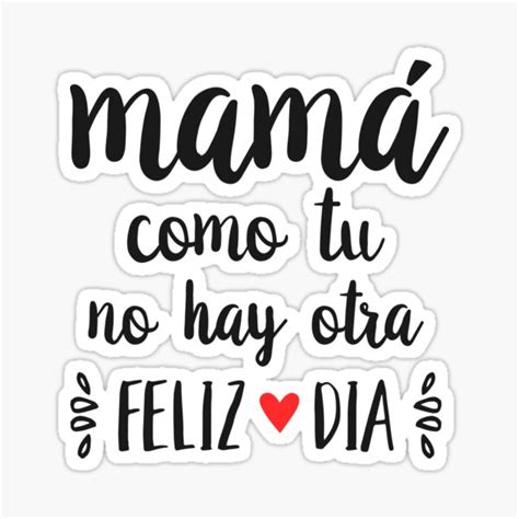 Mama Como Tu No Hay Otra Feliz Dia Mama Happy Mothers Day