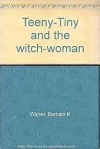 Teeny Tiny And The Witch Woman Walker Barbara K