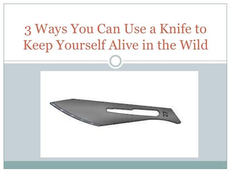 3 Ways You Can Use A Knife To Keep Yourself Alive In The Wild