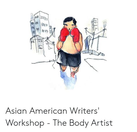 Asian American Writers Workshop The Body Artist Asian Meme On ME ME