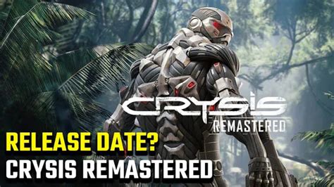 What Is The Crysis Remastered Release Date Gamerevolution