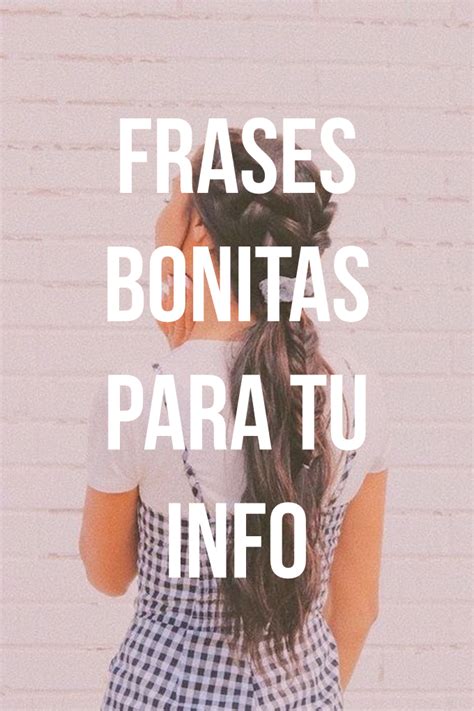 Frases Bonitas Para Tu Info Text Quotes Remember Info Instagram Aesthetic Sex Reference