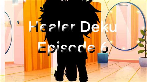 Healer Deku Episode 6 A Change Is Happening Bakukiri Kamideku