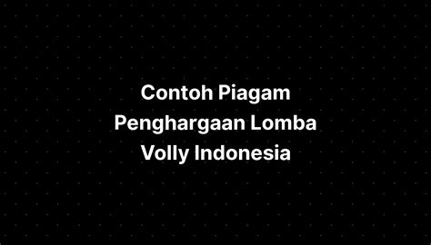 Contoh Piagam Penghargaan Lomba Volly Indonesia Imagesee The Best Porn Website