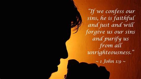 If We Confess Our Sins He Is Faithful And Just And Will Forgive Us