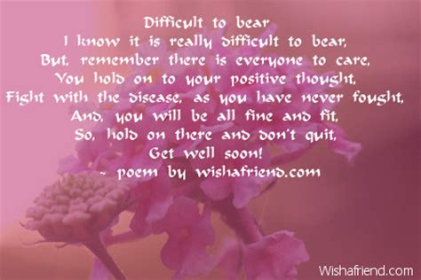 Difficult to bear , Get Well Soon Poem