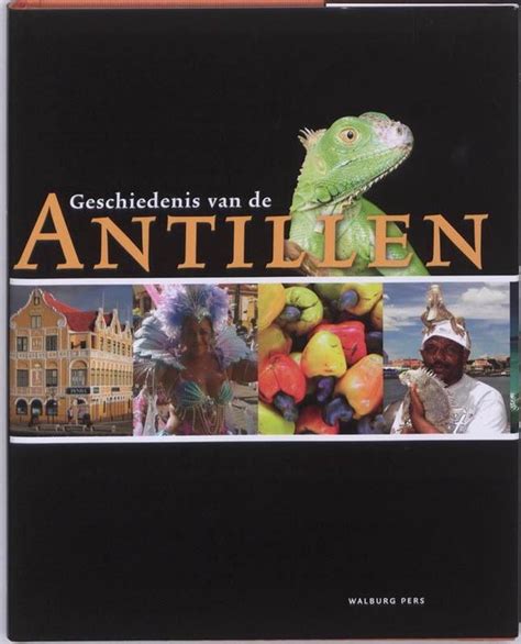 Geschiedenis Van De Antillen 9789057306280 Leo Dalhuisen Boeken