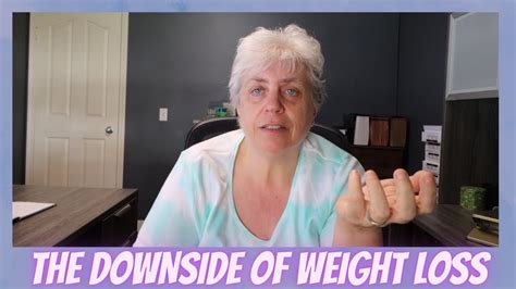 The Downside Of Weight Loss Youtube