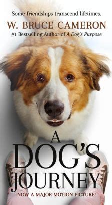 The direct sequel to the new york times and usa today bruce cameron delivers an extremely powerful sequel in this lovely doggish series. A Dog's Journey (Movie Tie-In Edition) by W. Bruce Cameron ...